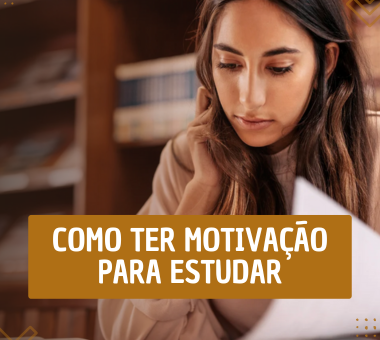 Como ter motivação para estudar. Fonte: Edição Renato Alves