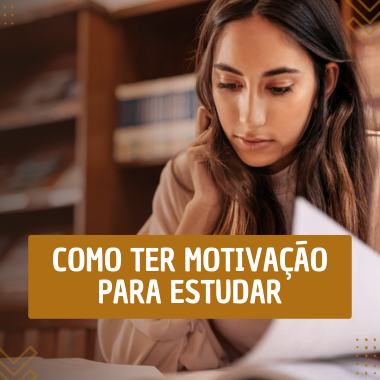 Como ter motivação para estudar. Fonte: Edição Renato Alves