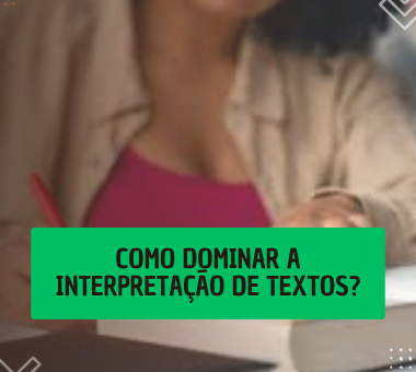 Como dominar a interpretação de textos de gêneros variados? Fonte: Edição Renato Alves