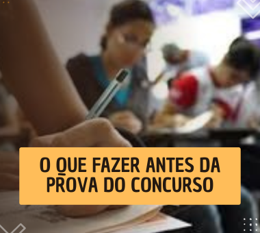 O que fazer um dia antes da prova do concurso. Fonte: Edição Renato Alves